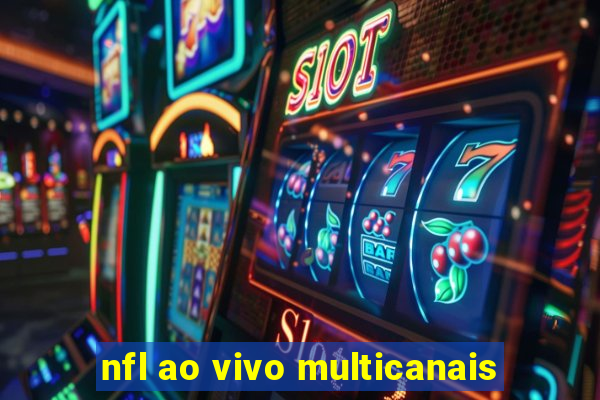 nfl ao vivo multicanais